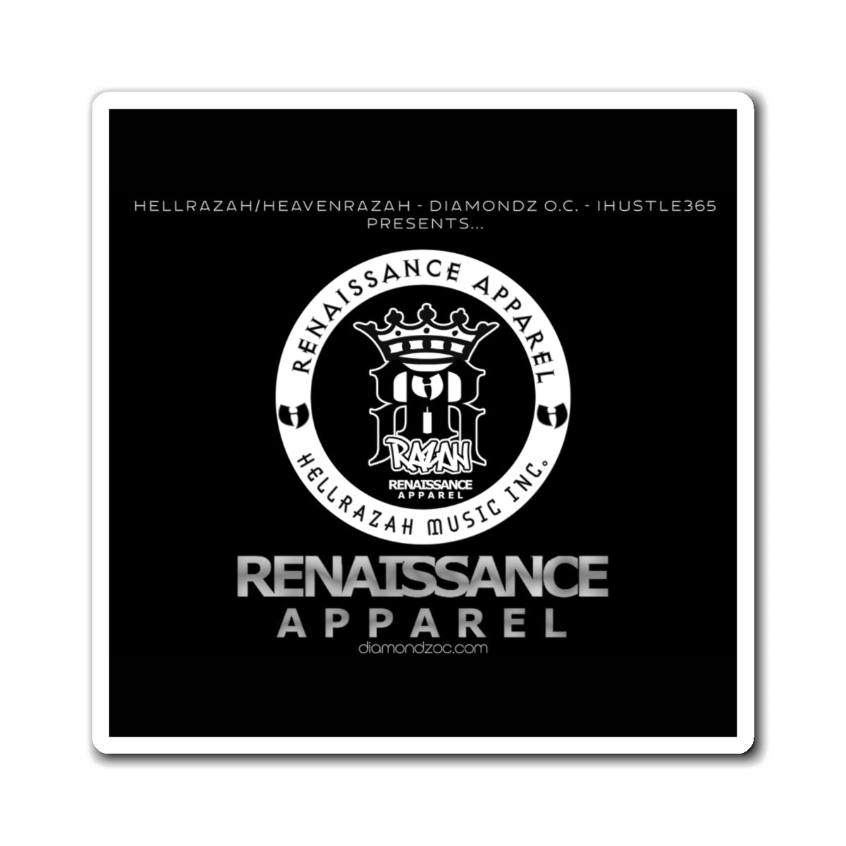 DiamondzOC - HellRazah - iHustle365 Presents ... Renaissance Apparel Collectible Magnet