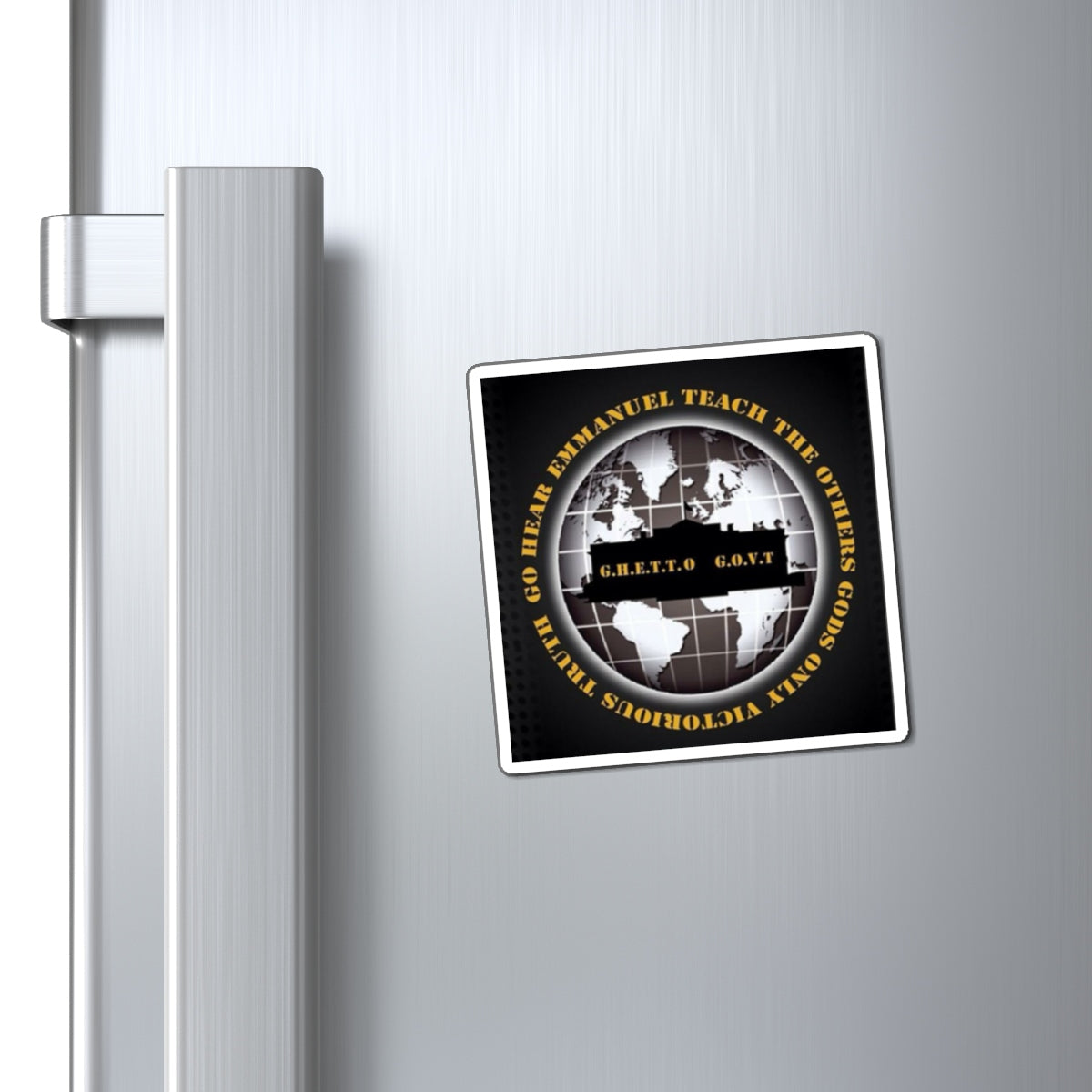 G.H.E.T.T.O. G.O.V.T. Collectible Magnet - Go Hear Emmanuel Teach The Others GGO Ghetto Gov't Officialz