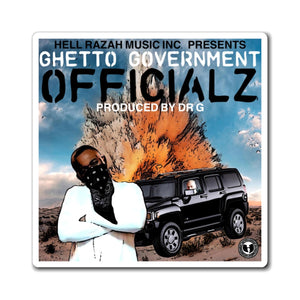 HellRazah Music Inc. Presents Ghetto Gov't Officialz Limited Edition Collectible Magnet