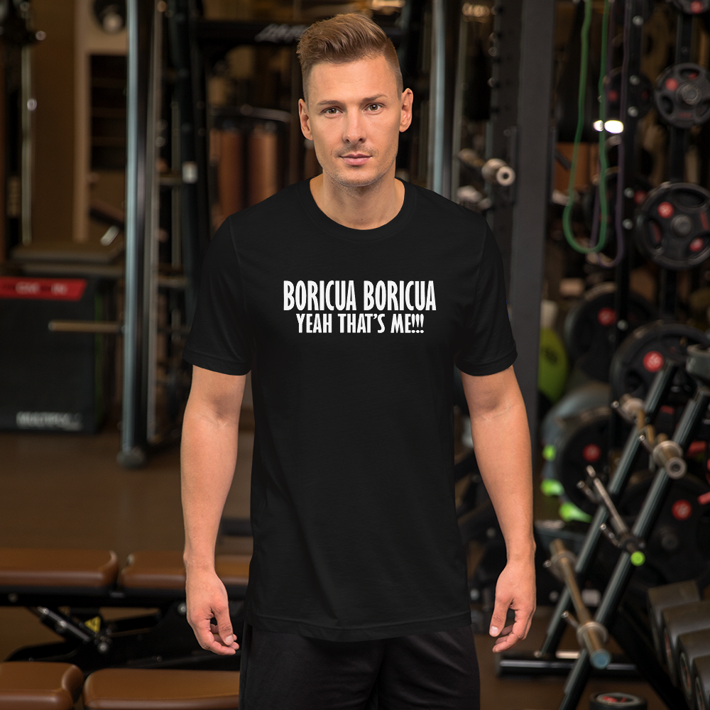 Boricua Boricua Yeah Thas Me!!! Short-Sleeve Unisex T-Shirt